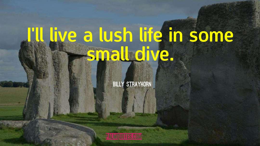 Billy Strayhorn Quotes: I'll live a lush life