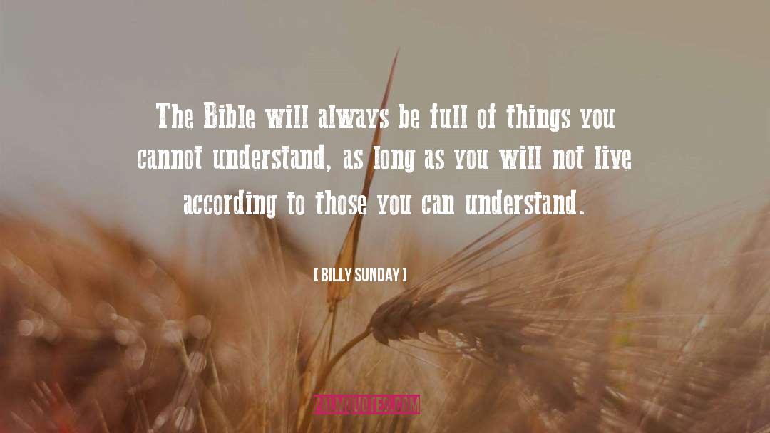 Billy Sunday Quotes: The Bible will always be