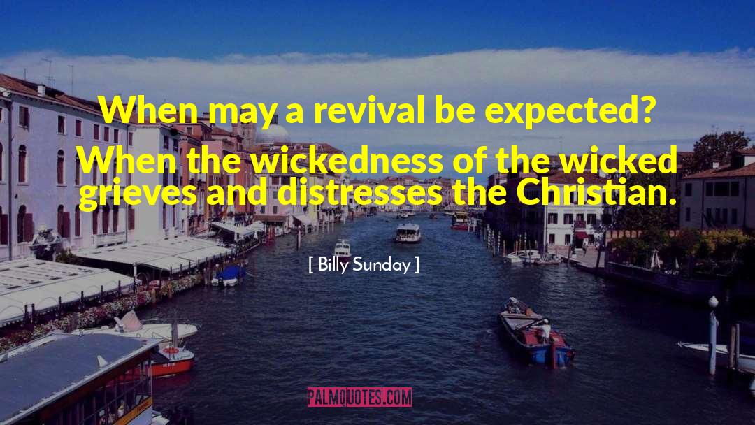 Billy Sunday Quotes: When may a revival be
