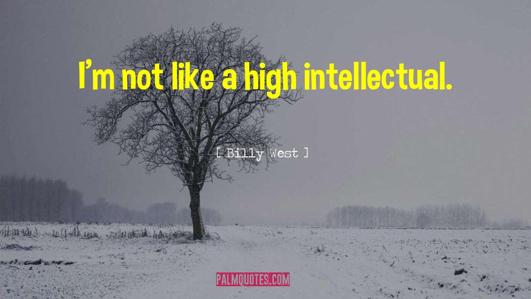 Billy West Quotes: I'm not like a high