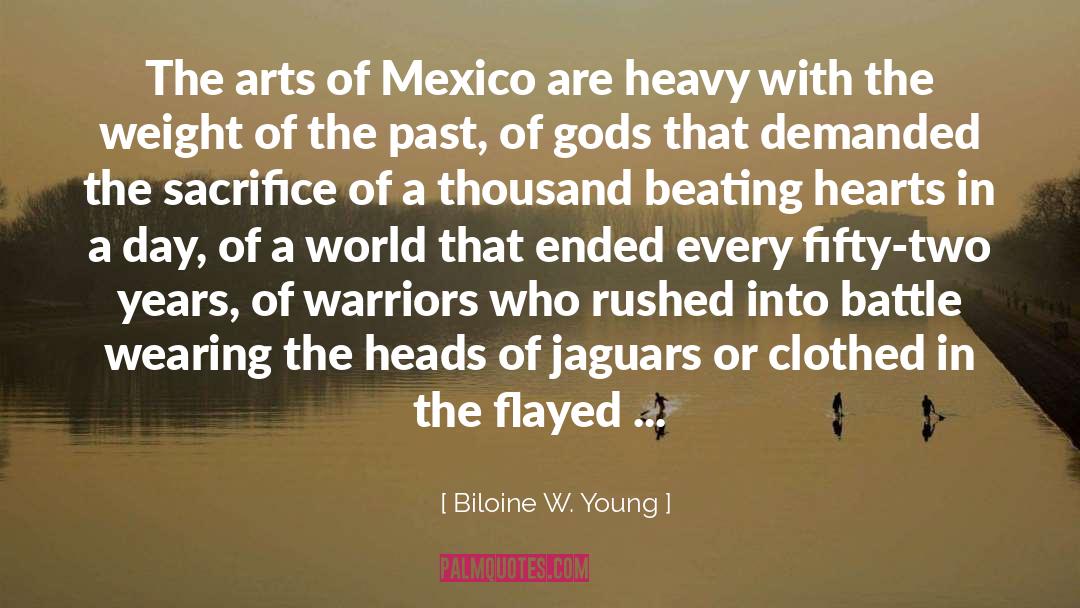 Biloine W. Young Quotes: The arts of Mexico are