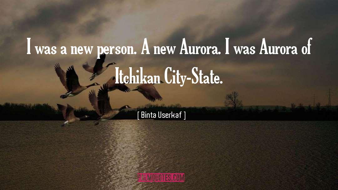 Binta Userkaf Quotes: I was a new person.