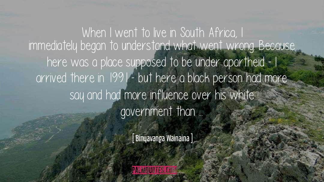 Binyavanga Wainaina Quotes: When I went to live