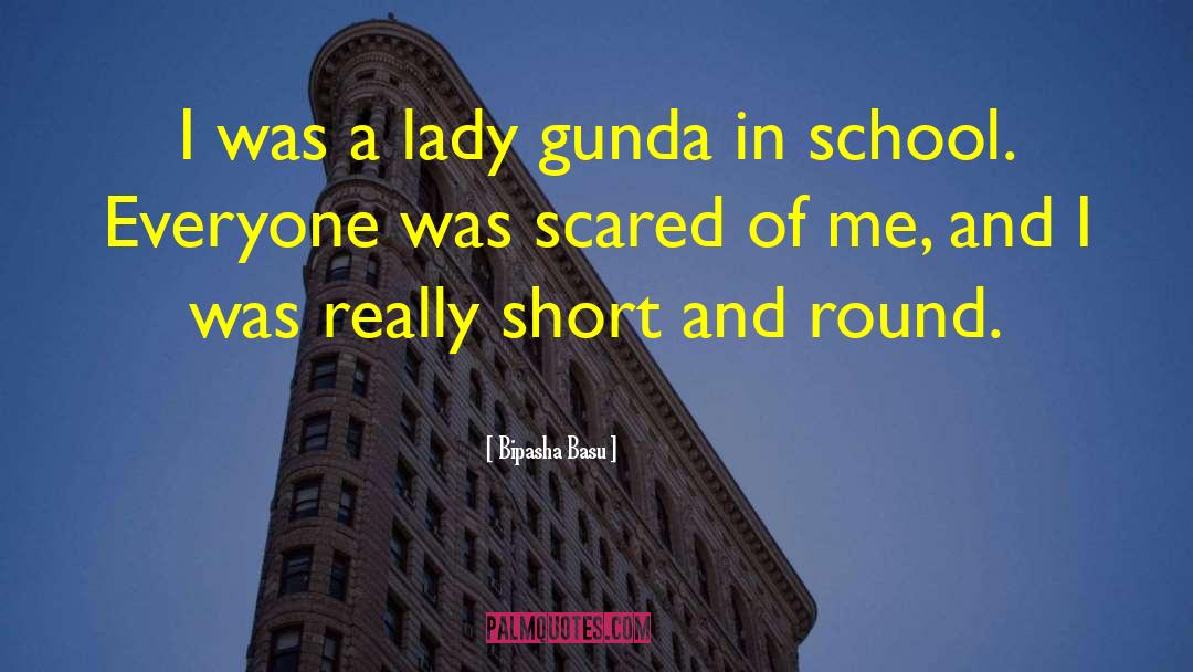 Bipasha Basu Quotes: I was a lady gunda