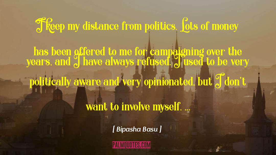 Bipasha Basu Quotes: I keep my distance from