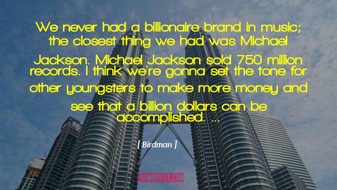 Birdman Quotes: We never had a billionaire