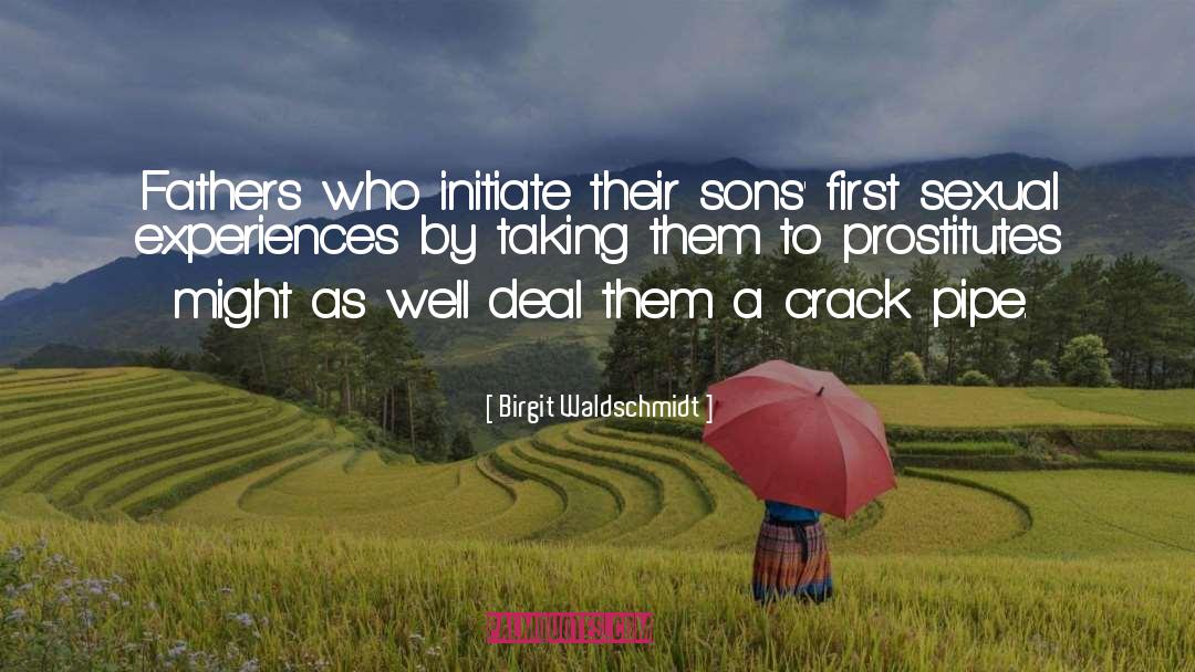 Birgit Waldschmidt Quotes: Fathers who initiate their sons'