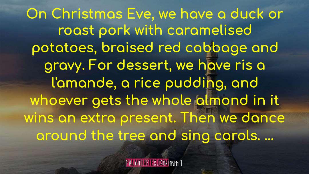 Birgitte Hjort Sorensen Quotes: On Christmas Eve, we have