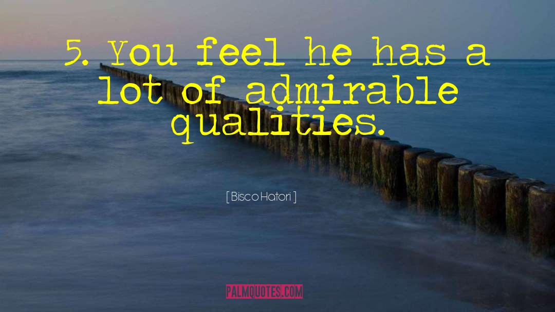 Bisco Hatori Quotes: 5. You feel he has