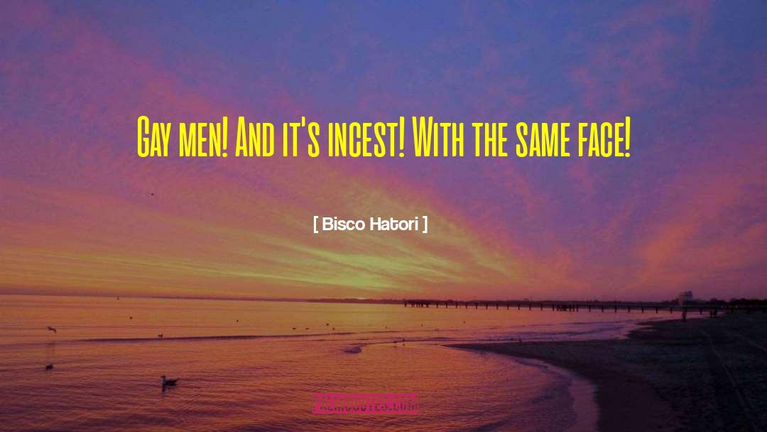 Bisco Hatori Quotes: Gay men! And it's incest!