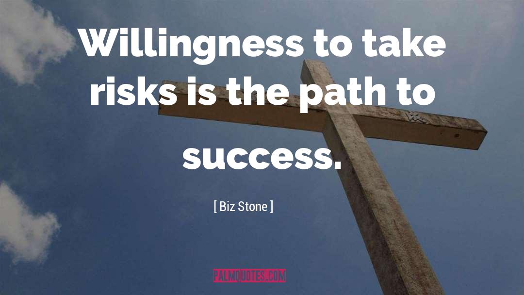 Biz Stone Quotes: Willingness to take risks is