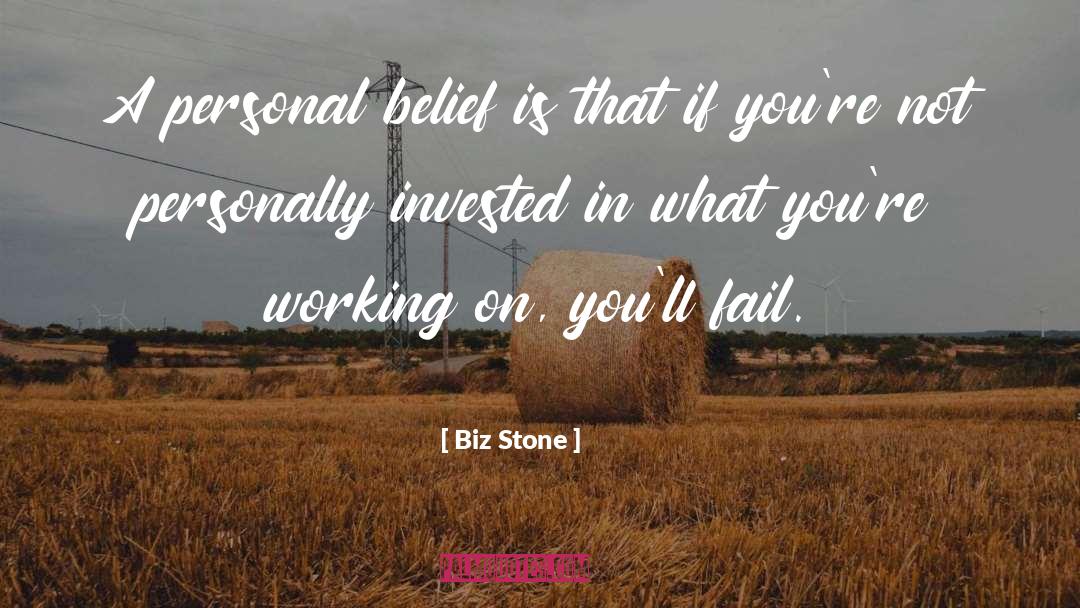 Biz Stone Quotes: A personal belief is that