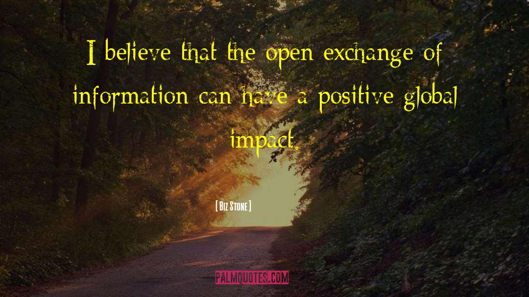 Biz Stone Quotes: I believe that the open