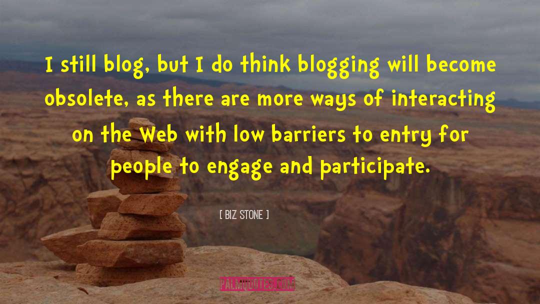 Biz Stone Quotes: I still blog, but I