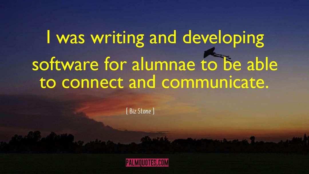 Biz Stone Quotes: I was writing and developing
