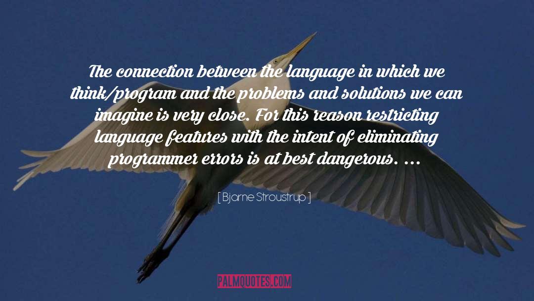 Bjarne Stroustrup Quotes: The connection between the language