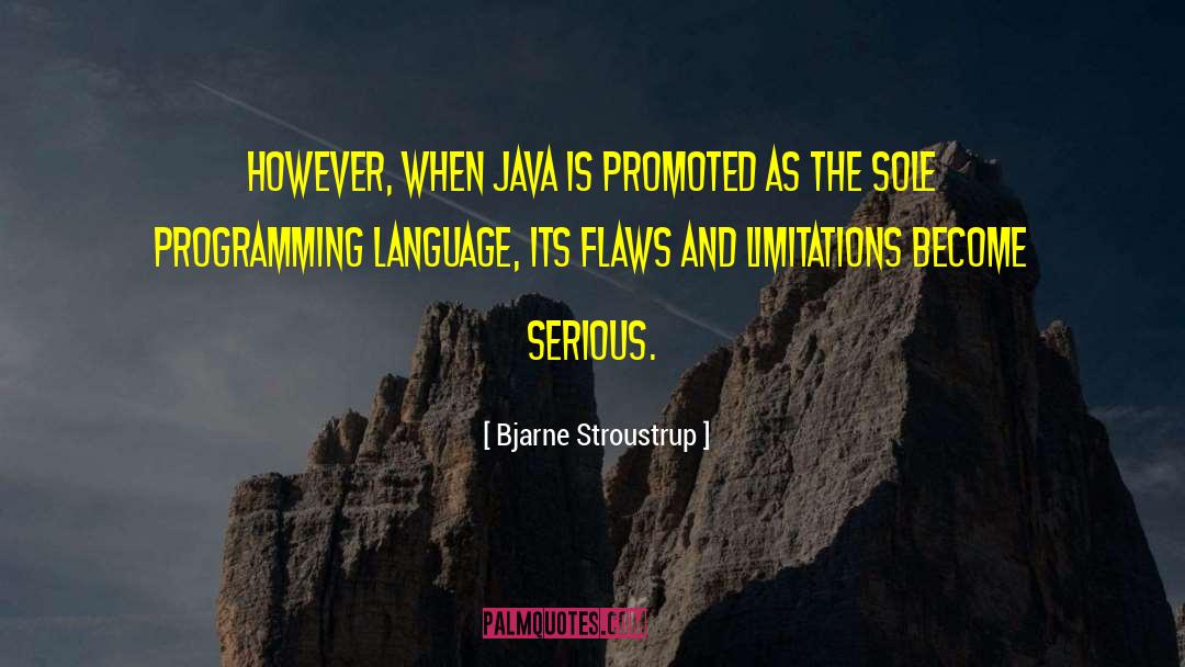 Bjarne Stroustrup Quotes: However, when Java is promoted