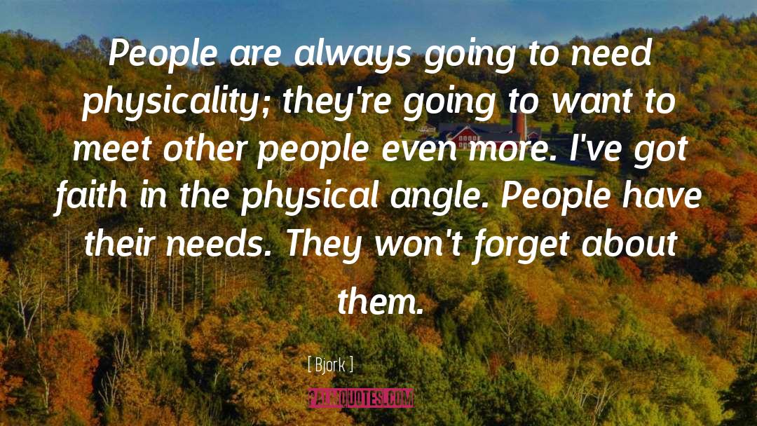 Bjork Quotes: People are always going to