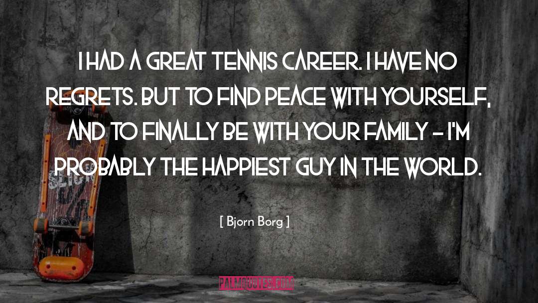 Bjorn Borg Quotes: I had a great tennis