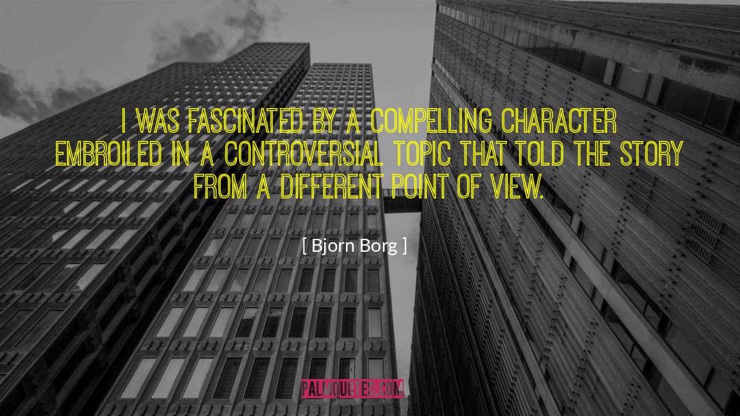 Bjorn Borg Quotes: I was fascinated by a