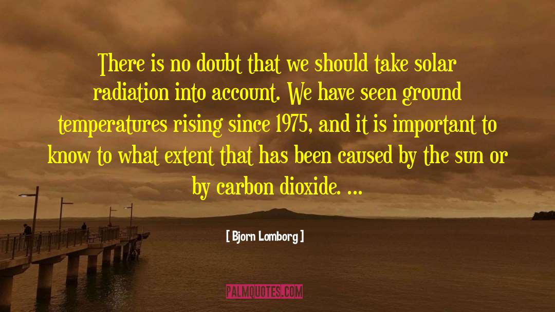 Bjorn Lomborg Quotes: There is no doubt that