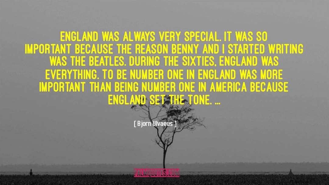 Bjorn Ulvaeus Quotes: England was always very special.