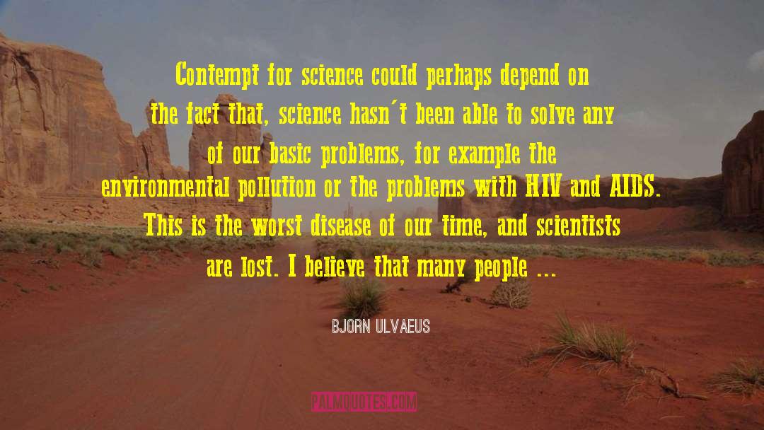 Bjorn Ulvaeus Quotes: Contempt for science could perhaps