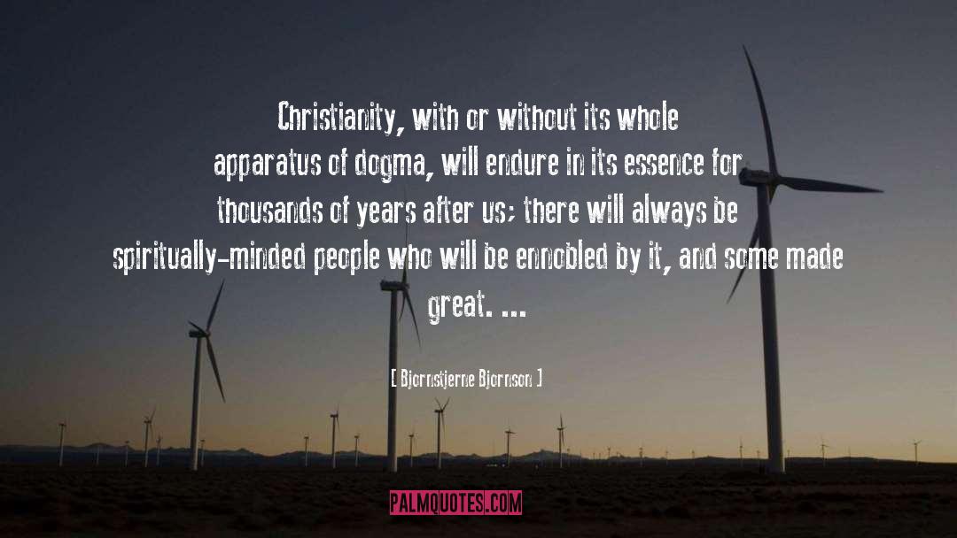 Bjornstjerne Bjornson Quotes: Christianity, with or without its