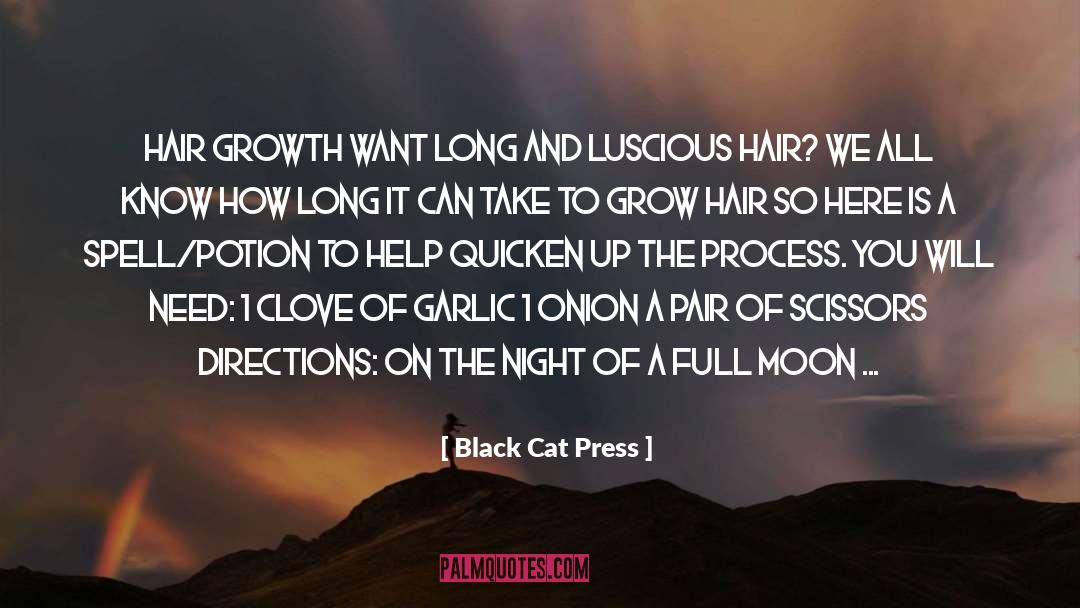 Black Cat Press Quotes: Hair Growth Want long and