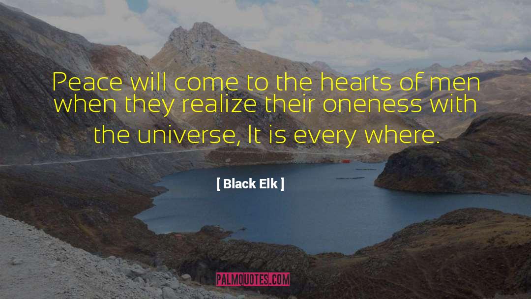 Black Elk Quotes: Peace will come to the