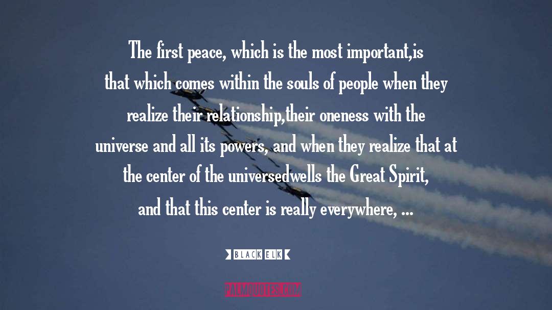 Black Elk Quotes: The first peace, which is