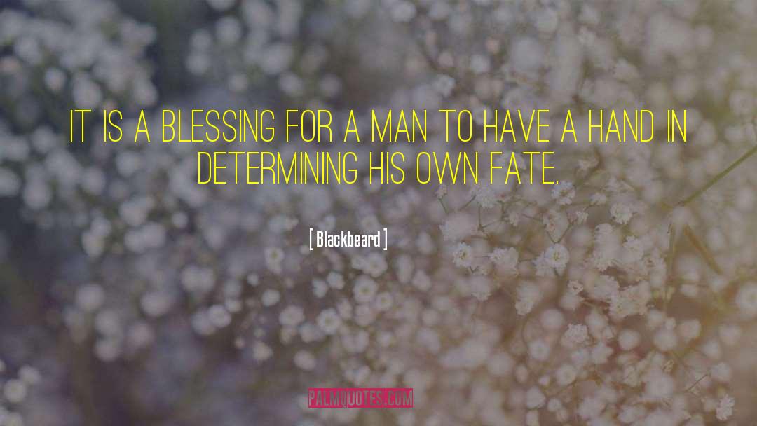 Blackbeard Quotes: It is a blessing for