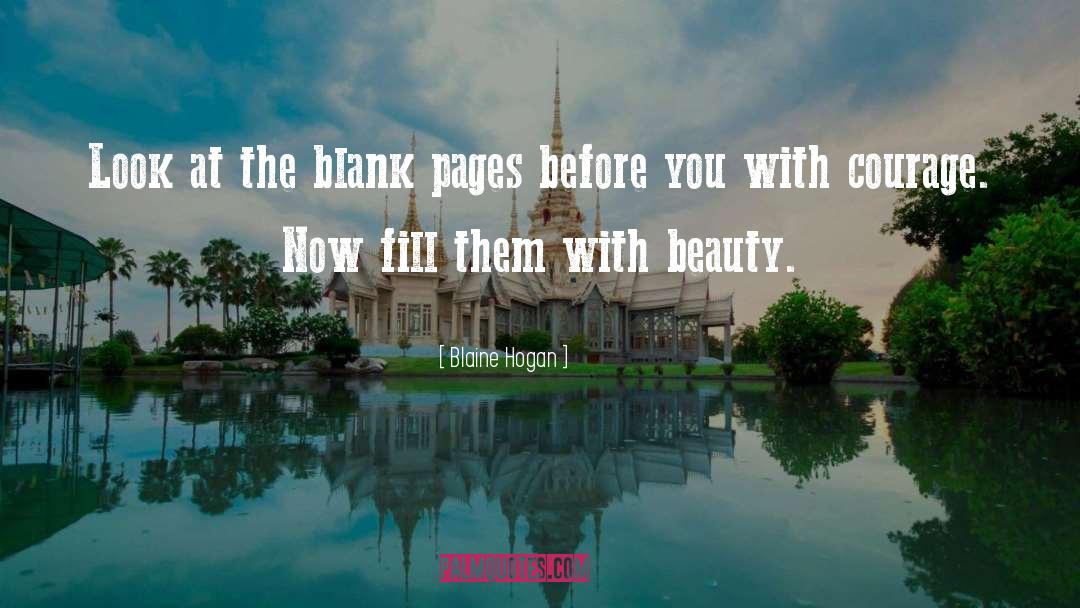 Blaine Hogan Quotes: Look at the blank pages