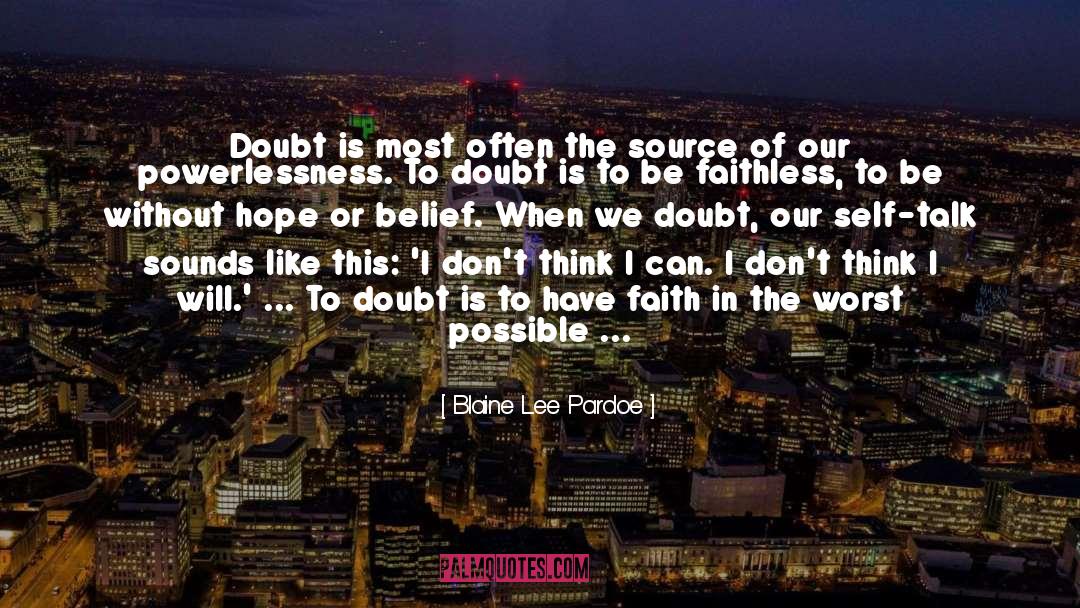 Blaine Lee Pardoe Quotes: Doubt is most often the