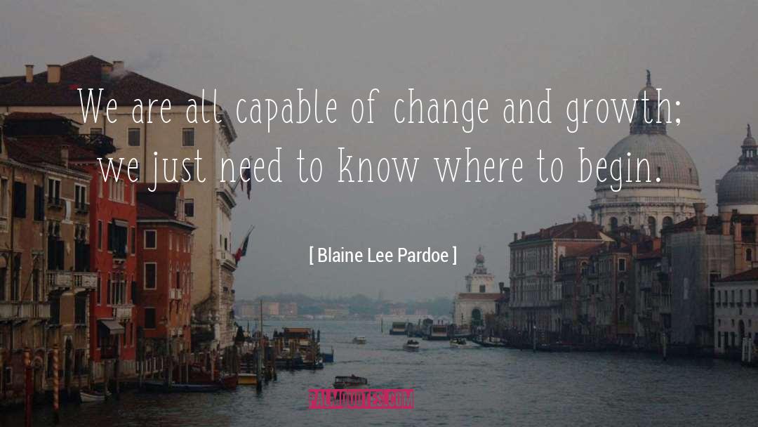 Blaine Lee Pardoe Quotes: We are all capable of