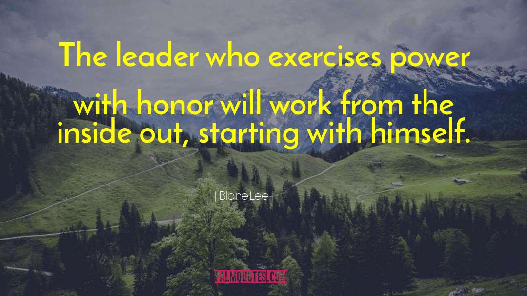 Blaine Lee Quotes: The leader who exercises power