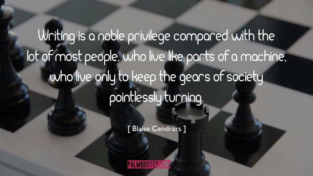 Blaise Cendrars Quotes: Writing is a noble privilege