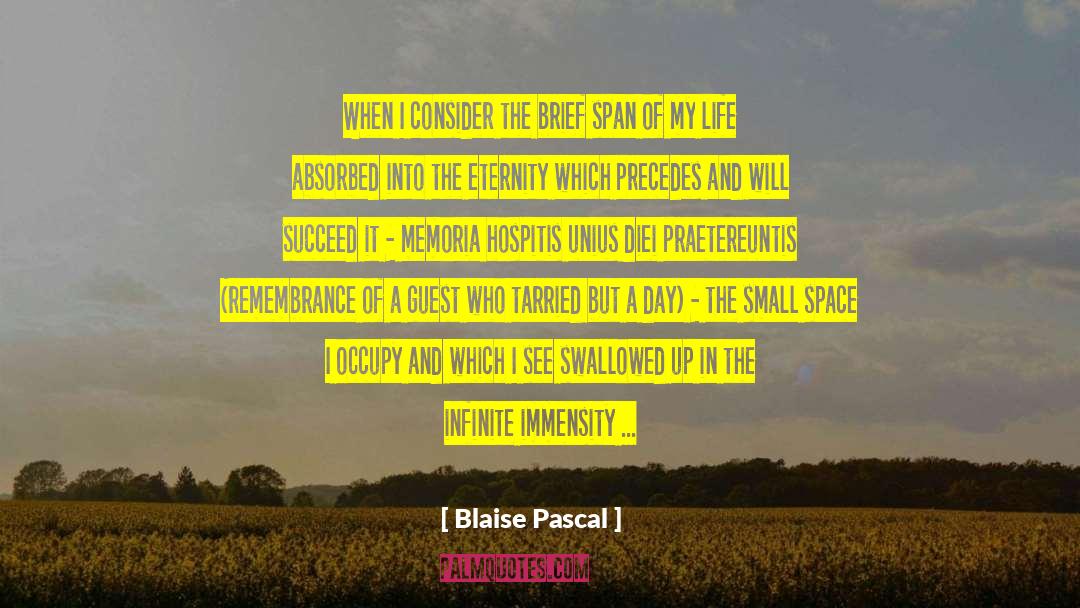 Blaise Pascal Quotes: When I consider the brief