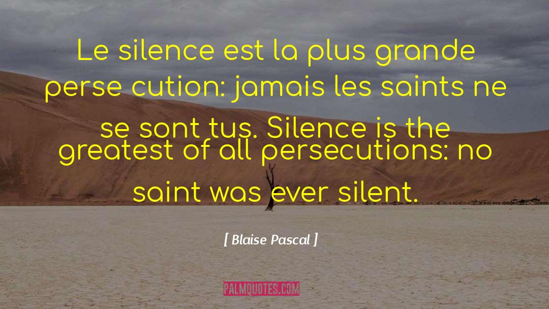 Blaise Pascal Quotes: Le silence est la plus
