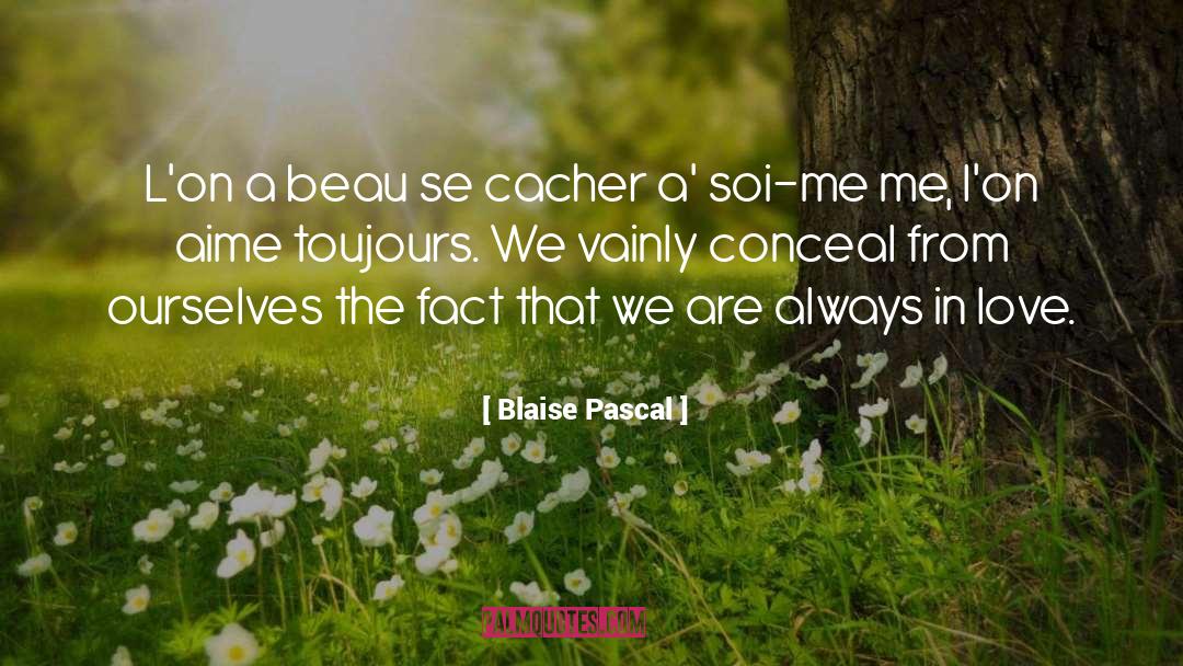 Blaise Pascal Quotes: L'on a beau se cacher