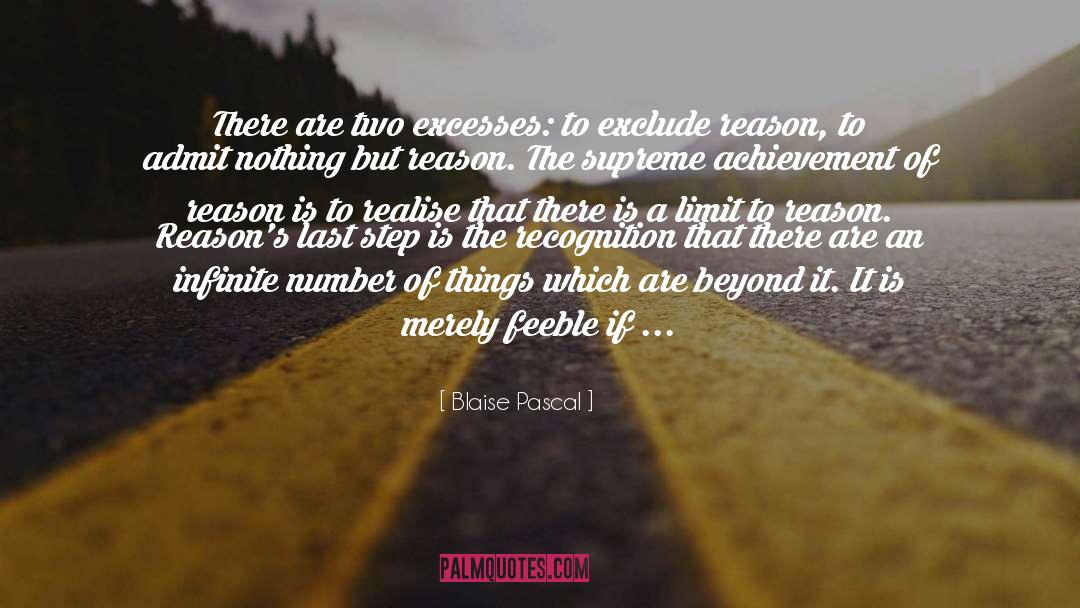 Blaise Pascal Quotes: There are two excesses: to