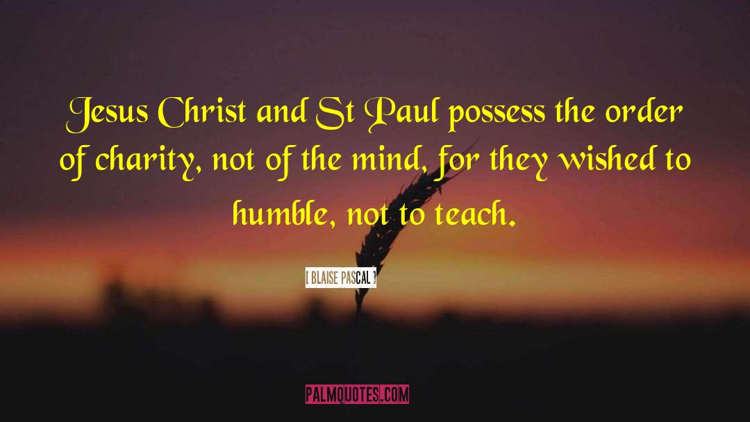 Blaise Pascal Quotes: Jesus Christ and St Paul