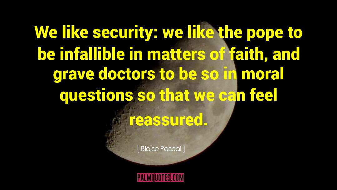 Blaise Pascal Quotes: We like security: we like