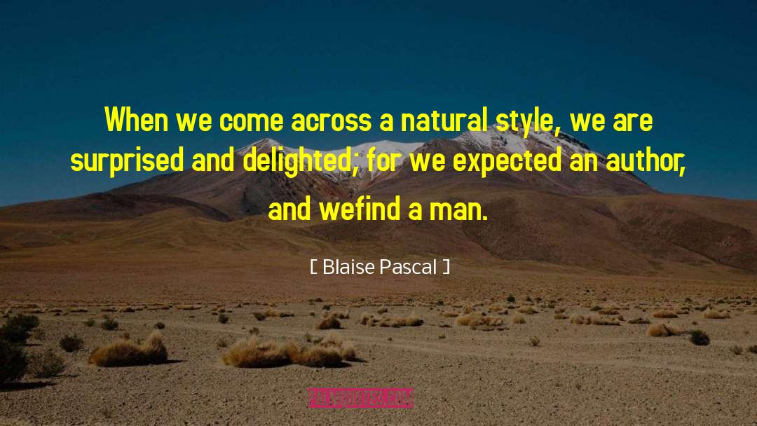 Blaise Pascal Quotes: When we come across a