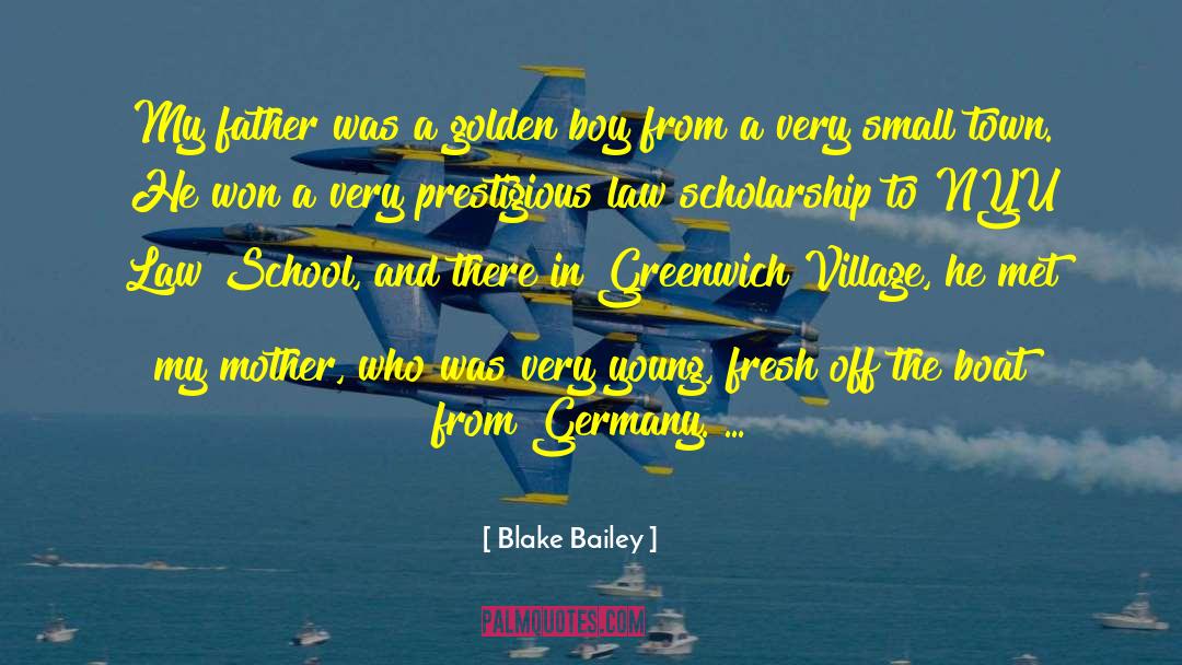 Blake Bailey Quotes: My father was a golden