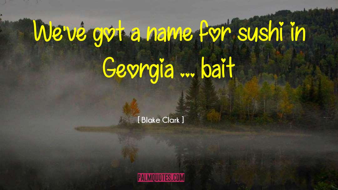 Blake Clark Quotes: We've got a name for