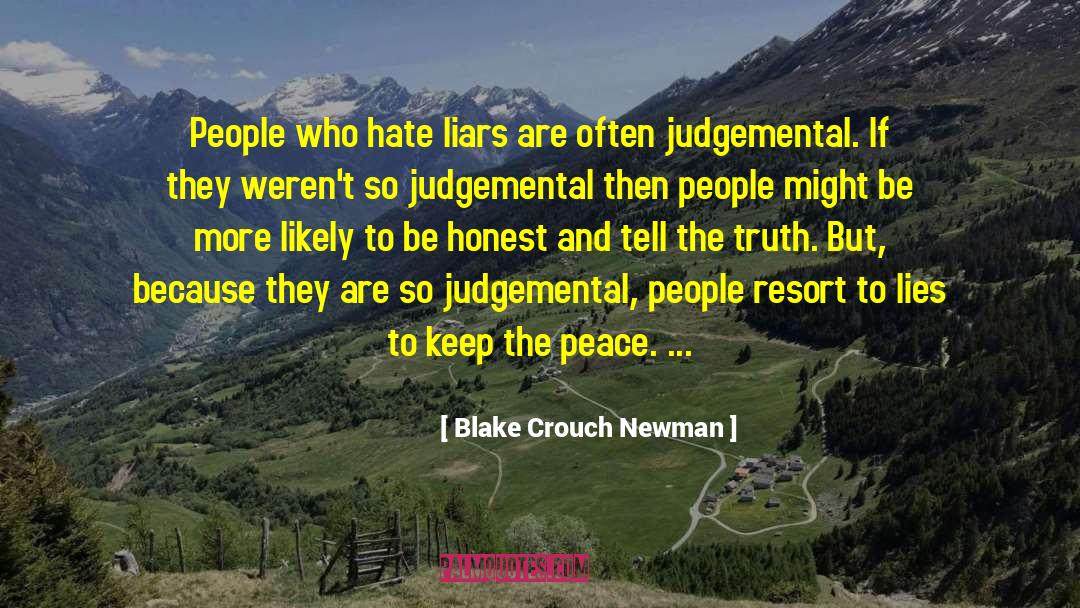 Blake Crouch Newman Quotes: People who hate liars are