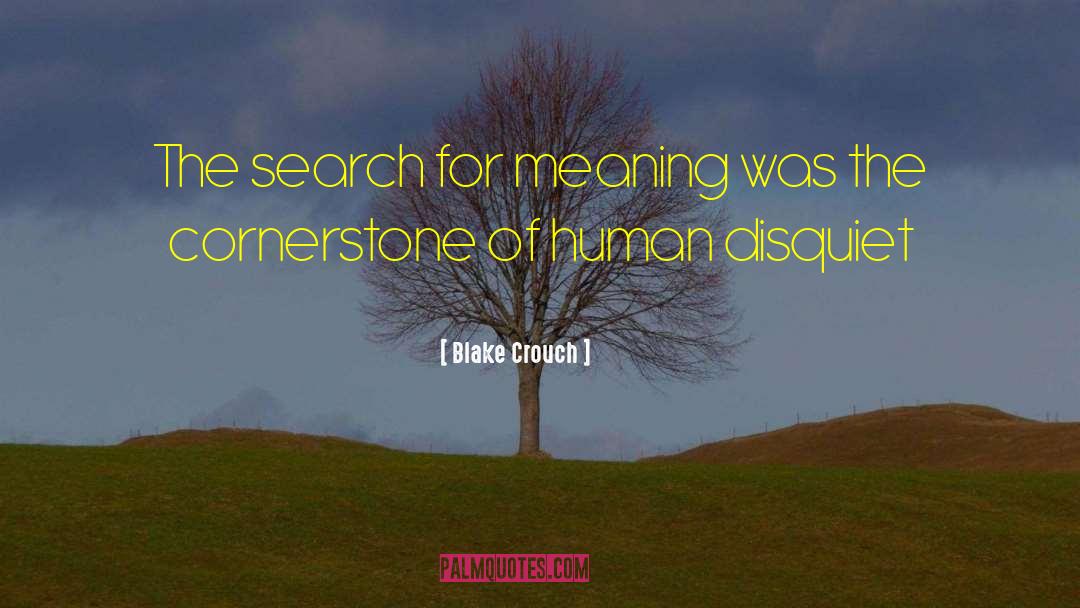 Blake Crouch Quotes: The search for meaning was