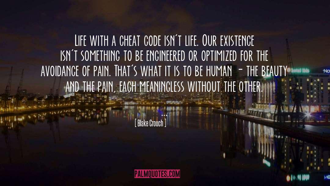 Blake Crouch Quotes: Life with a cheat code
