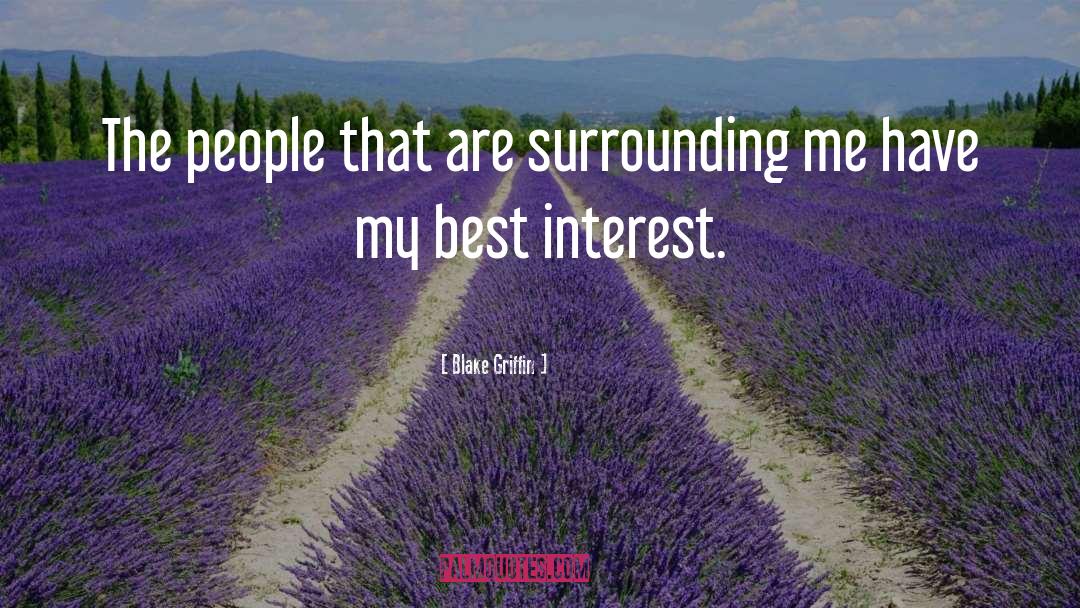 Blake Griffin Quotes: The people that are surrounding